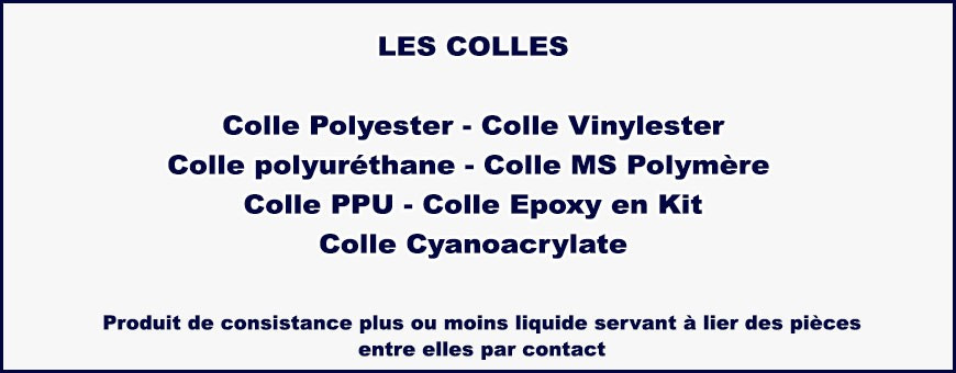 Colle Polyester, vinylester, polyuréthane, MS Polymère, PPU, époxy en Kit, cyanoacrylate